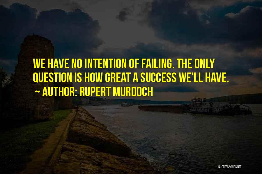 Rupert Murdoch Quotes 540441