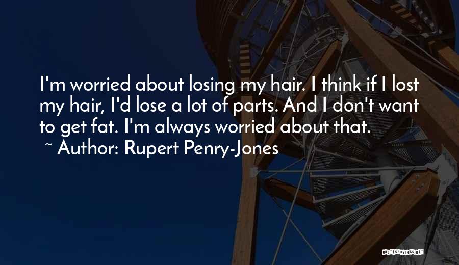 Rupert Penry-Jones Quotes 1281653
