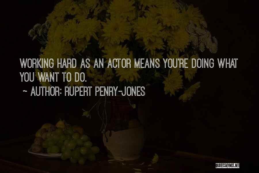 Rupert Penry-Jones Quotes 1331105