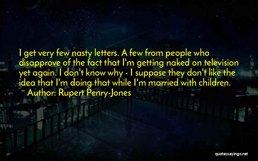 Rupert Penry-Jones Quotes 1361836