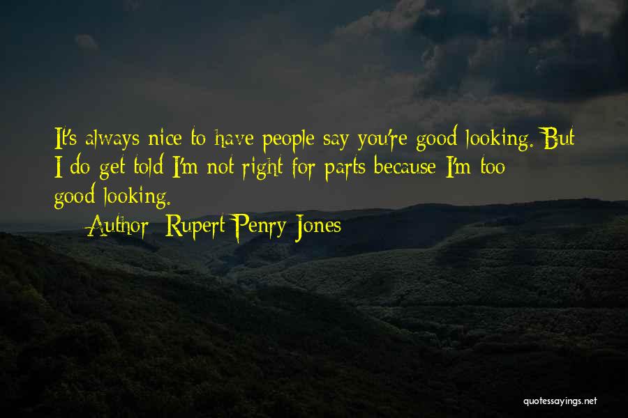 Rupert Penry-Jones Quotes 1370842