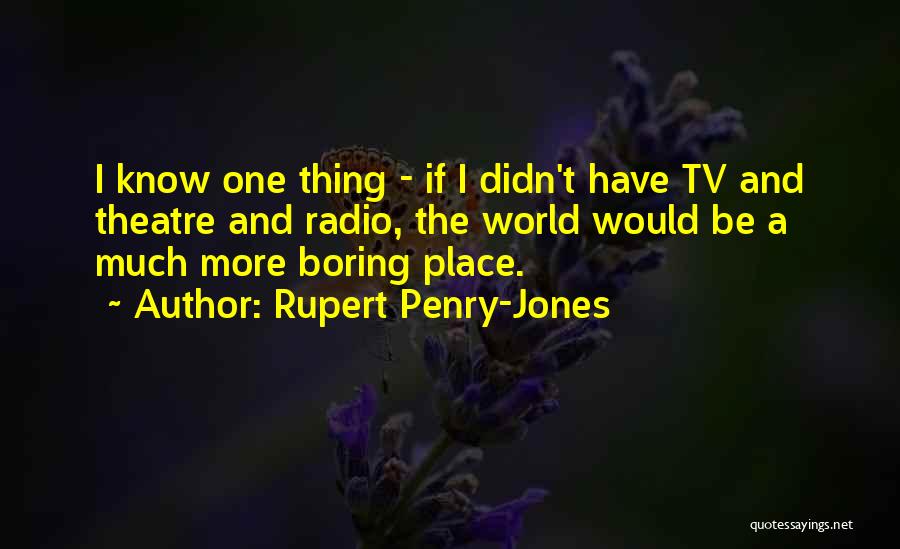 Rupert Penry-Jones Quotes 2044496