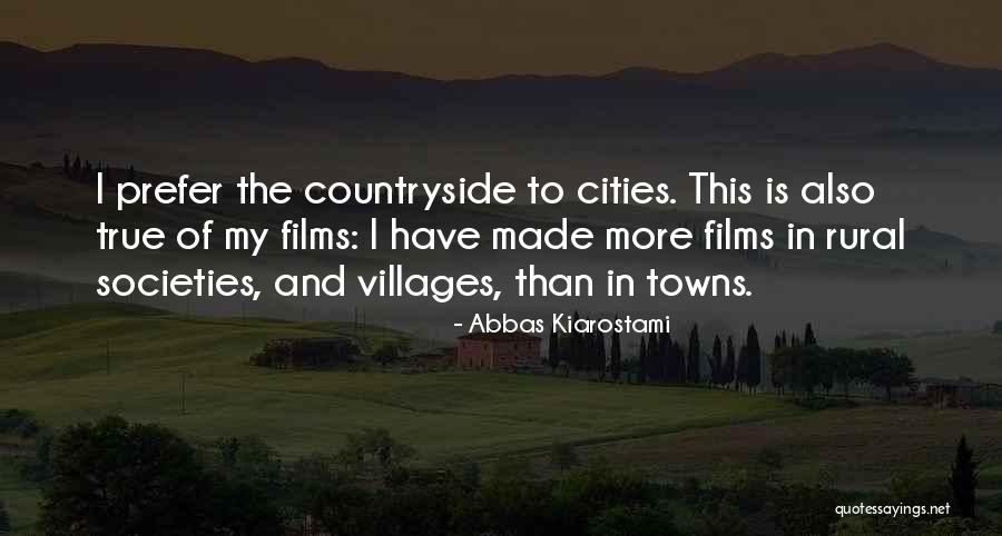 Rural Countryside Quotes By Abbas Kiarostami