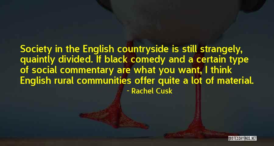 Rural Countryside Quotes By Rachel Cusk