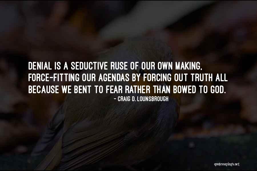 Ruse Quotes By Craig D. Lounsbrough Ruse Quotes By Craig D. Lounsbrough