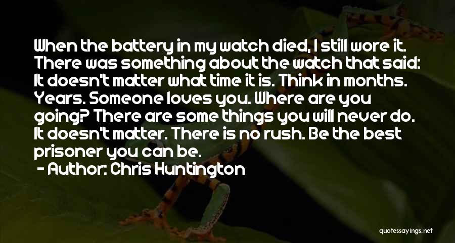 Rush Best Quotes By Chris Huntington