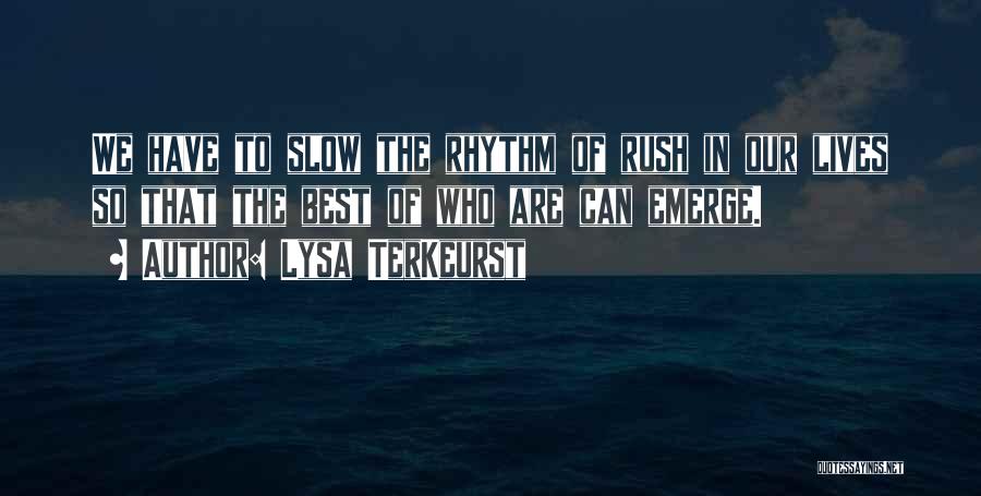 Rush Best Quotes By Lysa TerKeurst