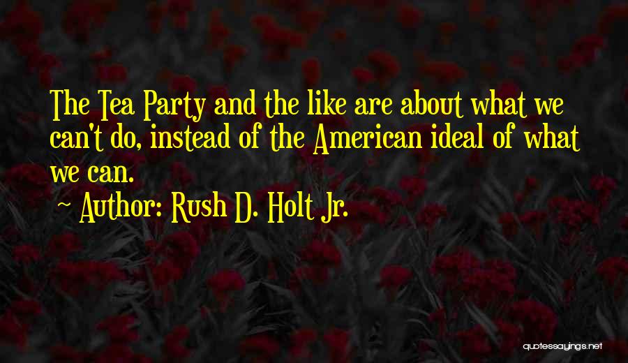 Rush D. Holt Jr. Quotes 2251699