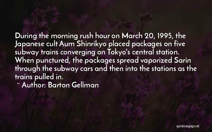 Rush Hour Quotes By Barton Gellman