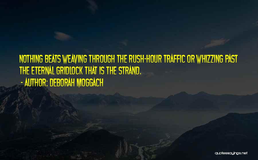 Rush Hour Quotes By Deborah Moggach
