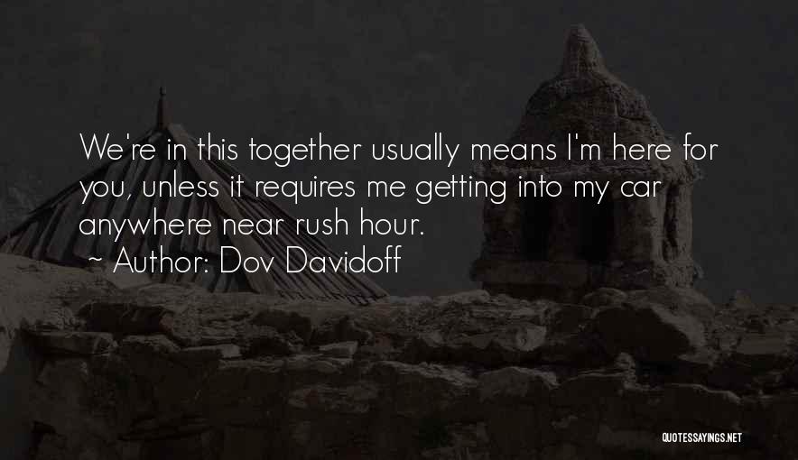 Rush Hour Quotes By Dov Davidoff
