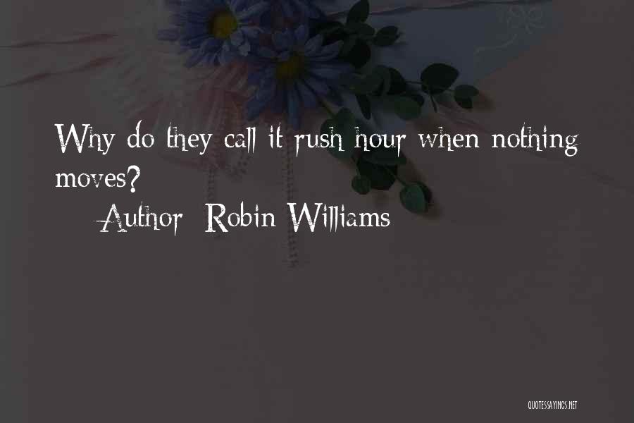 Rush Hour Quotes By Robin Williams