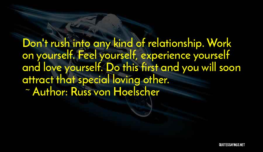 Rush Into Love Quotes By Russ Von Hoelscher