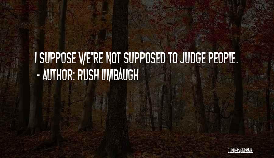 Rush Limbaugh Quotes 775473