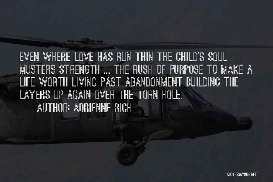 Rush Of Life Quotes By Adrienne Rich