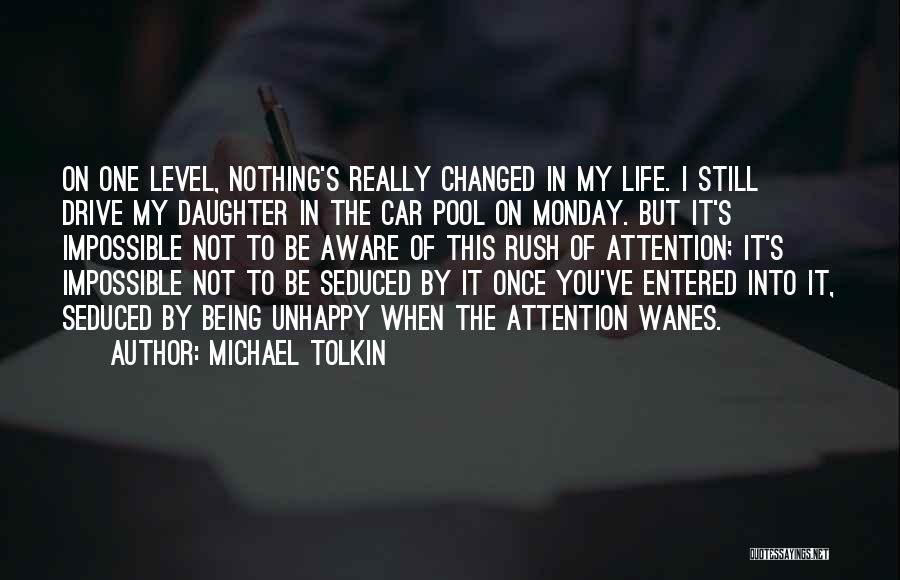 Rush Of Life Quotes By Michael Tolkin