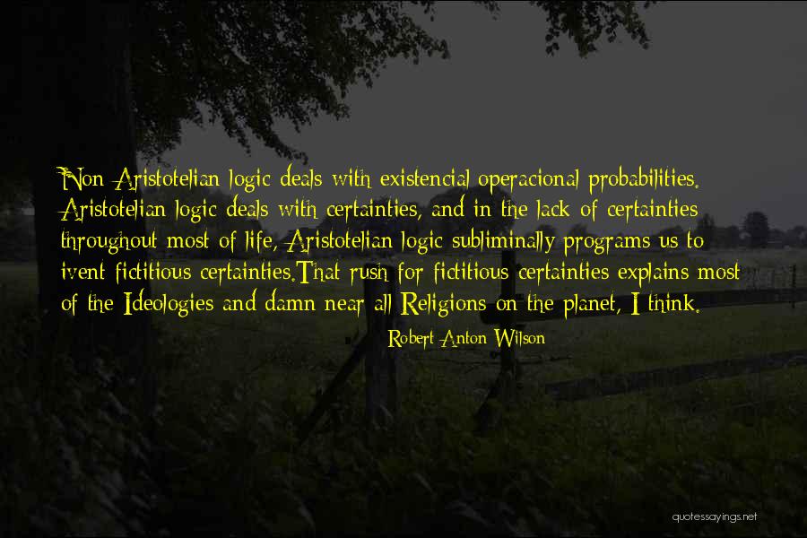 Rush Of Life Quotes By Robert Anton Wilson