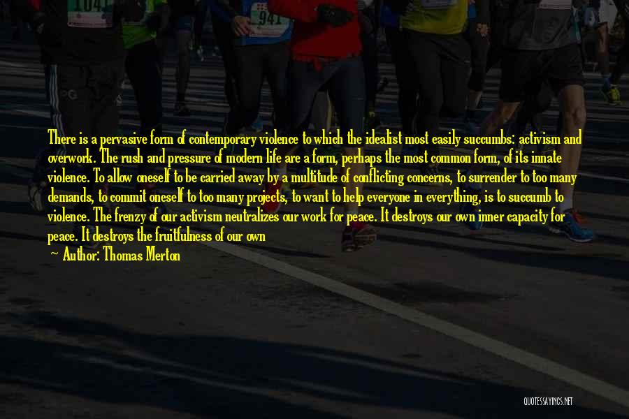Rush Of Life Quotes By Thomas Merton