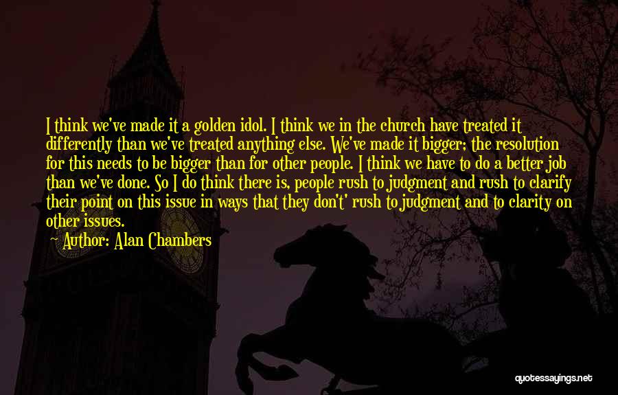 Rush To Judgment Quotes By Alan Chambers