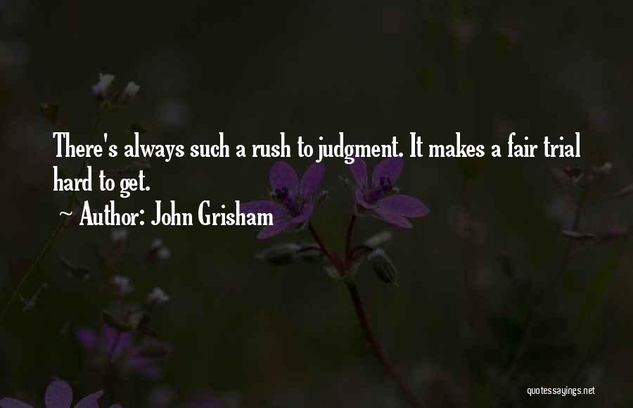 Rush To Judgment Quotes By John Grisham