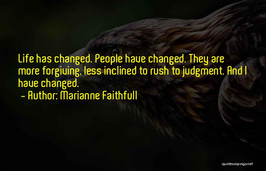 Rush To Judgment Quotes By Marianne Faithfull