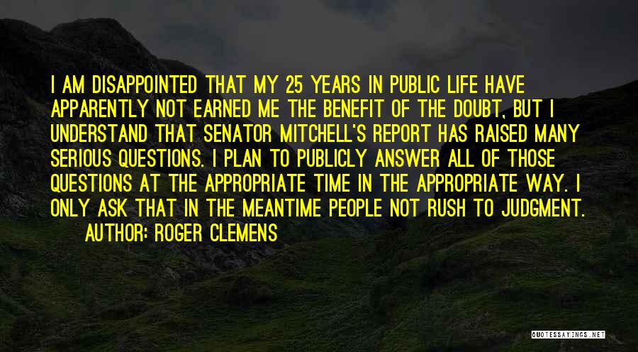 Rush To Judgment Quotes By Roger Clemens