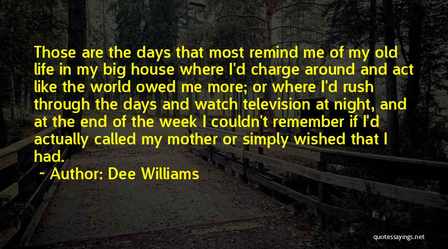 Rush Week Quotes By Dee Williams