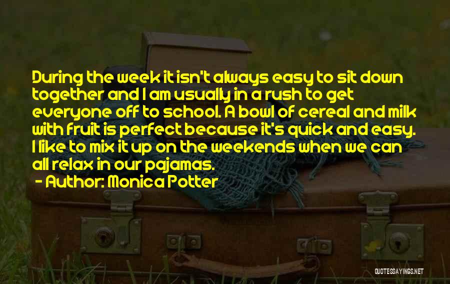 Rush Week Quotes By Monica Potter