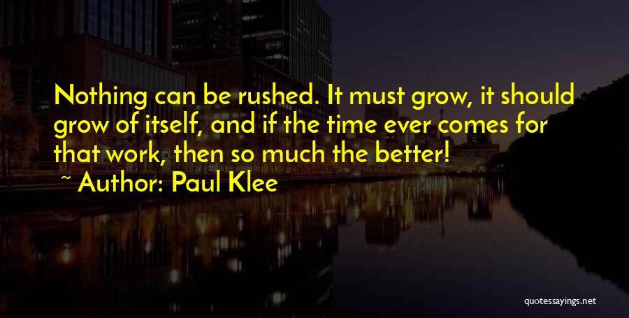 Rushed Work Quotes By Paul Klee