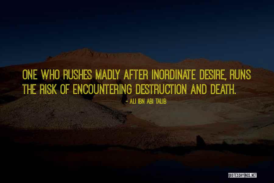 Rushes Quotes By Ali Ibn Abi Talib Rushes Quotes By Ali Ibn Abi Talib