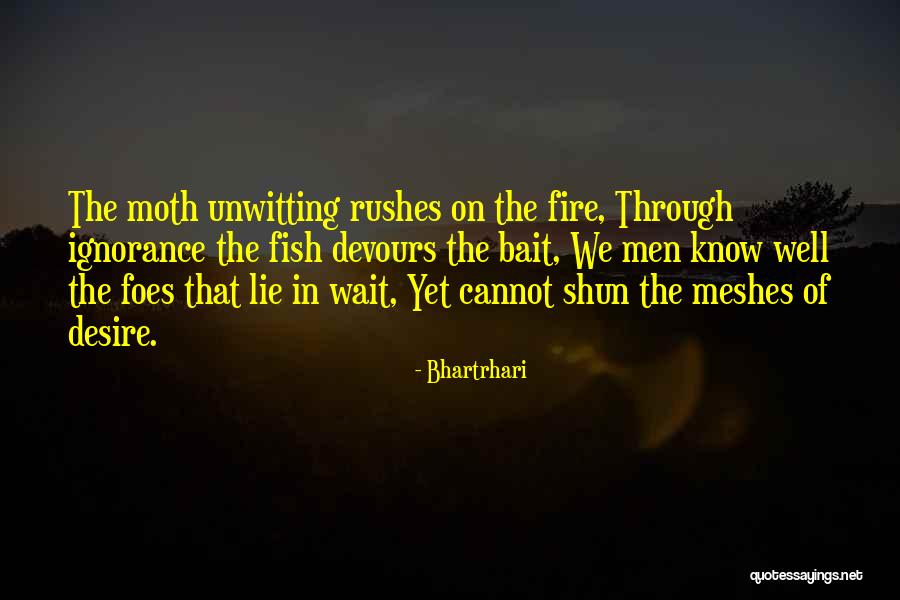 Rushes Quotes By Bhartrhari Rushes Quotes By Bhartrhari