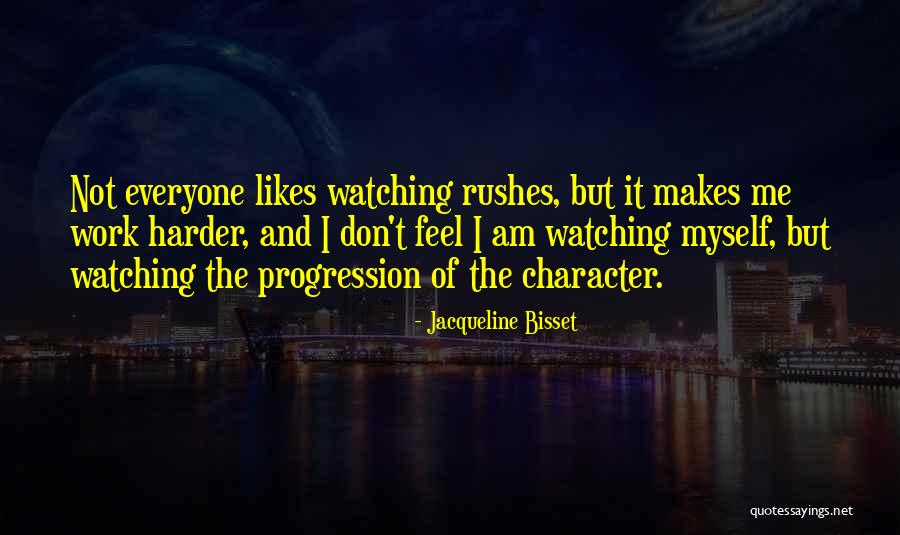 Rushes Quotes By Jacqueline Bisset Rushes Quotes By Jacqueline Bisset