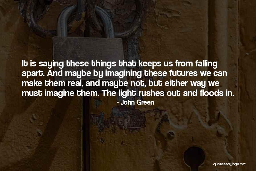 Rushes Quotes By John Green Rushes Quotes By John Green