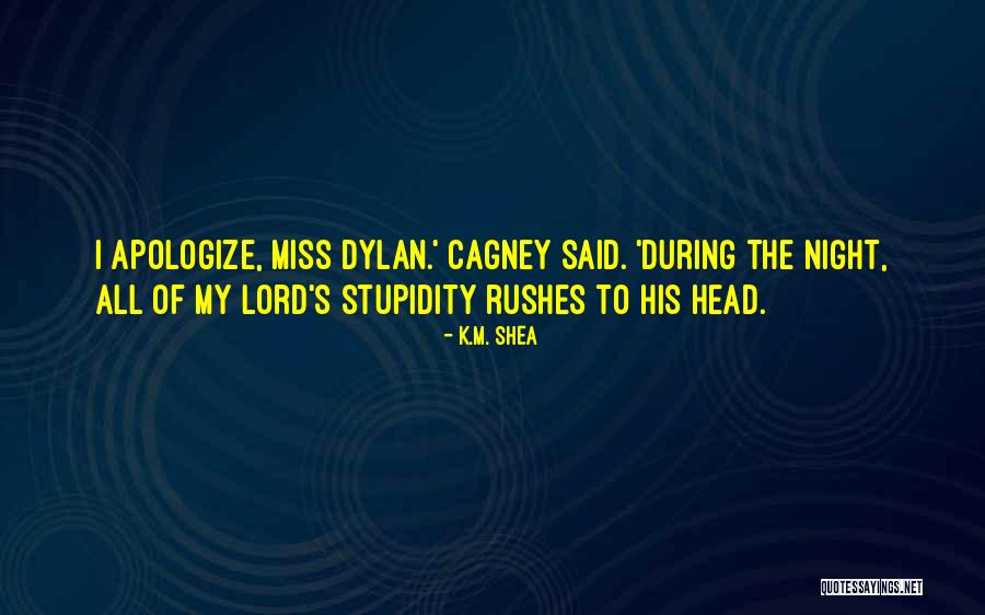 Rushes Quotes By K.M. Shea Rushes Quotes By K.M. Shea
