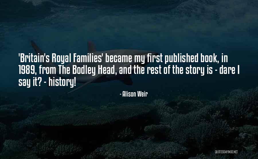 Rushes Wildly Quotes By Alison Weir Rushes Wildly Quotes By Alison Weir