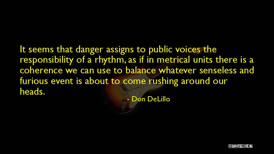 Rushing Around Quotes By Don DeLillo Rushing Around Quotes By Don DeLillo