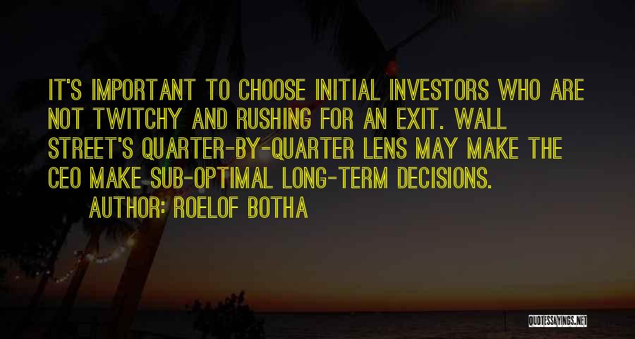 Rushing Decisions Quotes By Roelof Botha