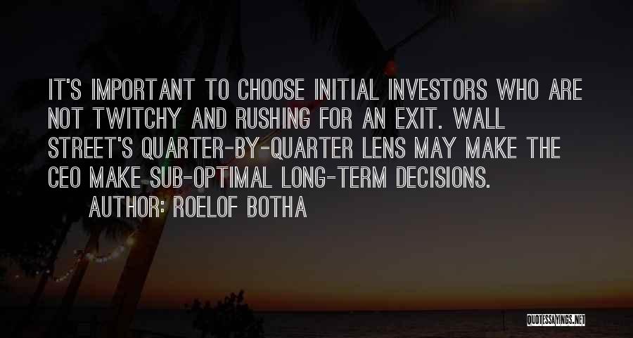 Rushing Into Decisions Quotes By Roelof Botha