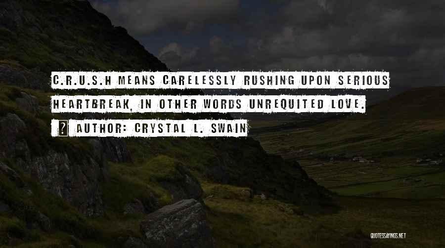 Rushing Love Quotes By Crystal L. Swain