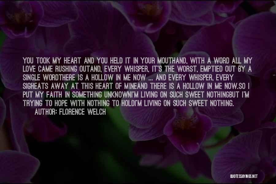 Rushing Love Quotes By Florence Welch