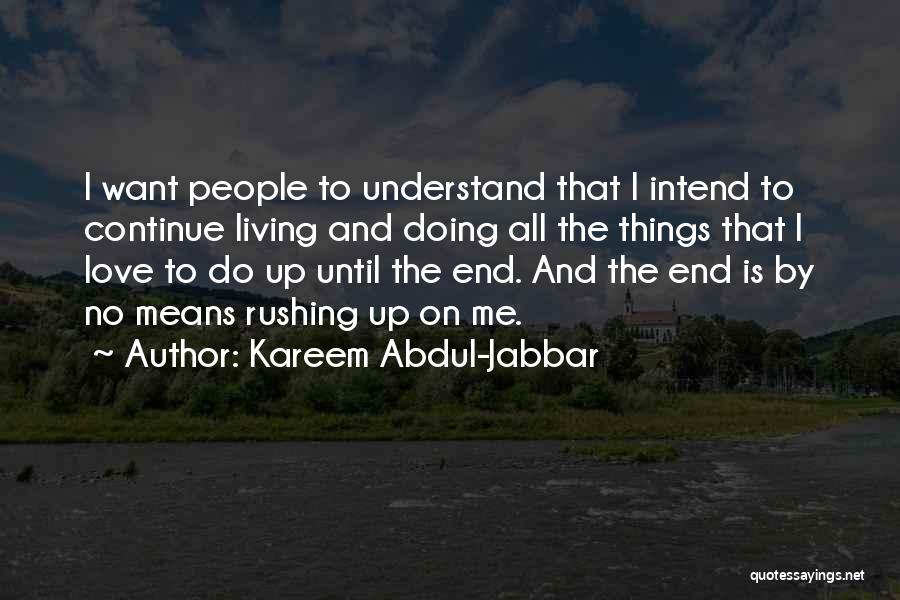 Rushing Love Quotes By Kareem Abdul-Jabbar
