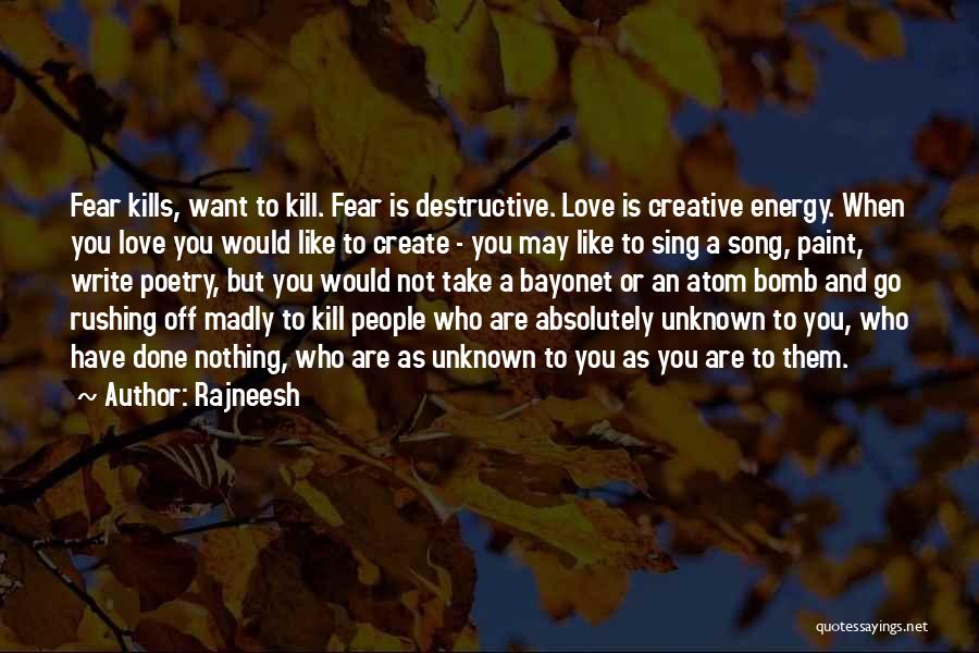 Rushing Love Quotes By Rajneesh