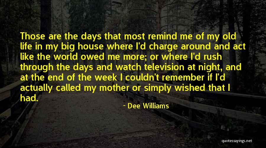 Rushing Through Life Quotes By Dee Williams