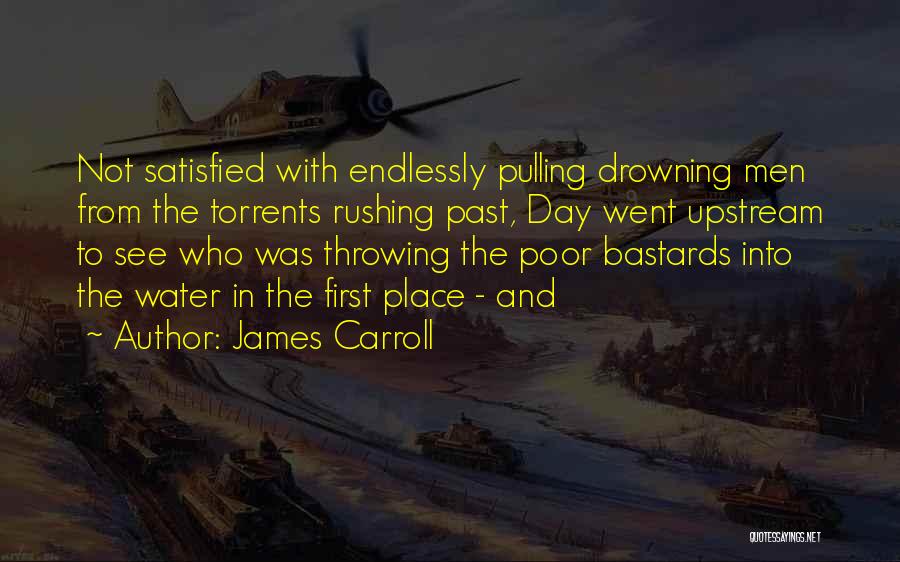 Rushing Water Quotes By James Carroll