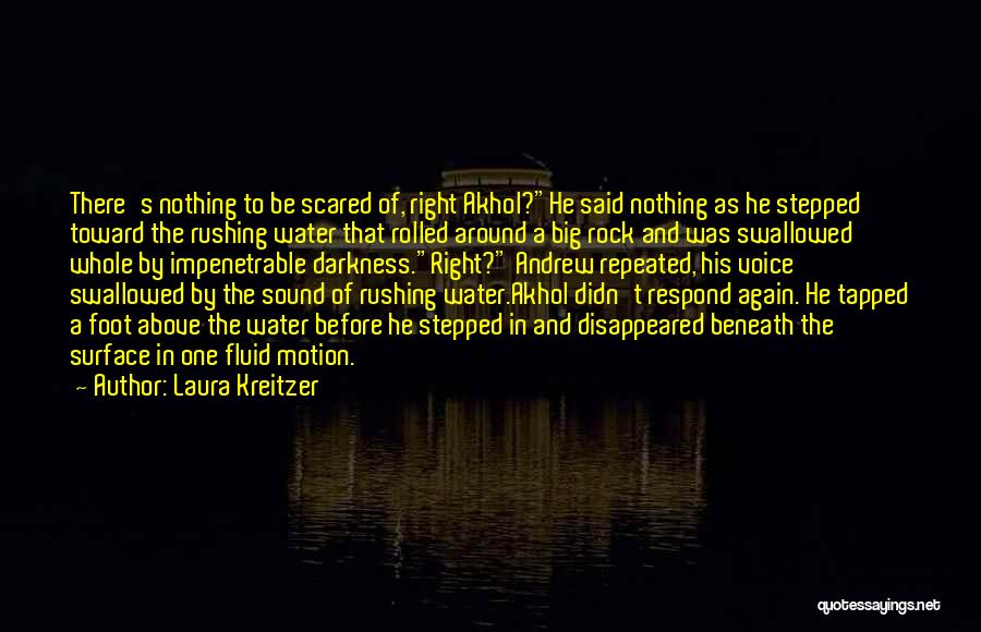 Rushing Water Quotes By Laura Kreitzer