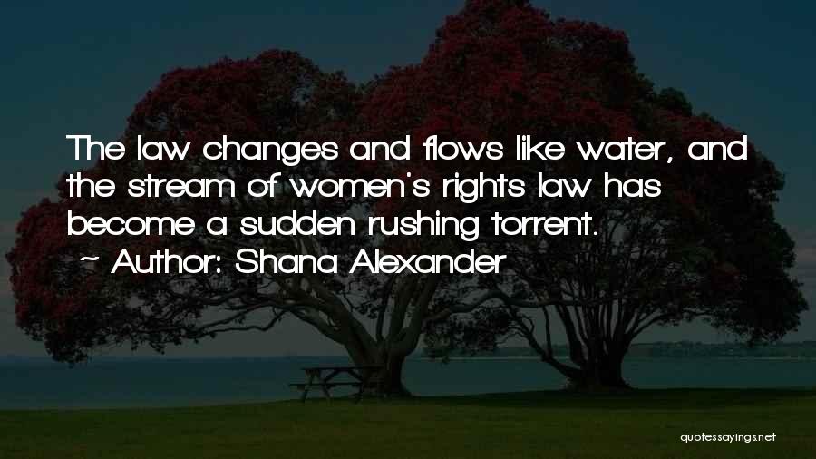 Rushing Water Quotes By Shana Alexander