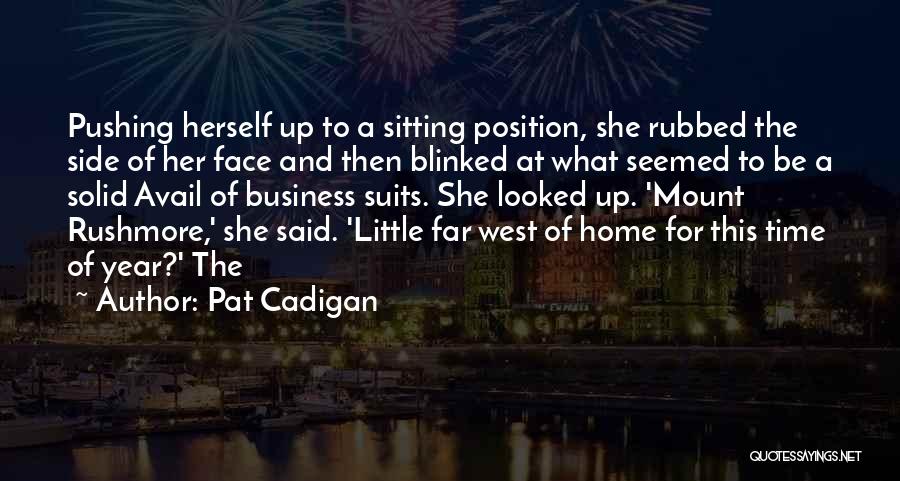 Rushmore Quotes By Pat Cadigan