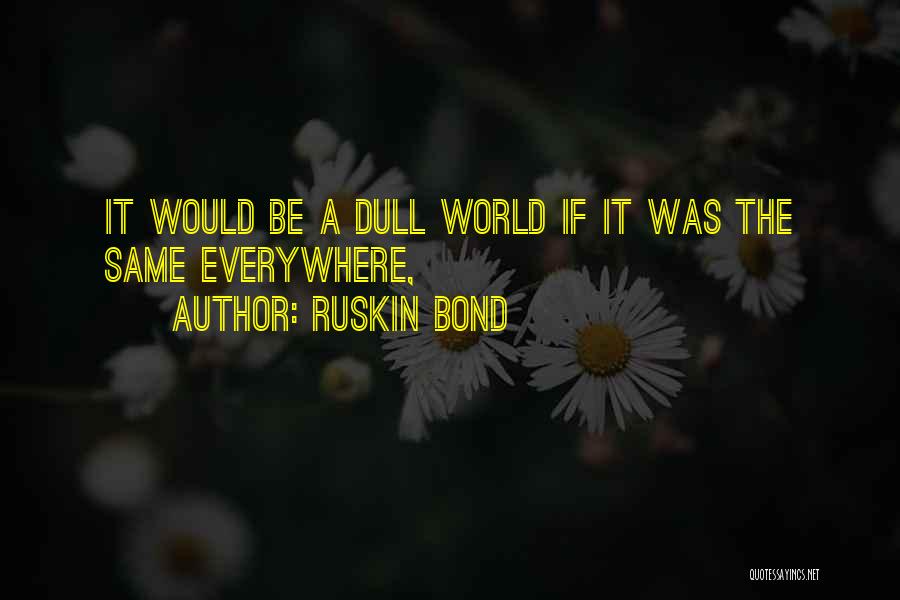 Ruskin Bond Quotes 478584