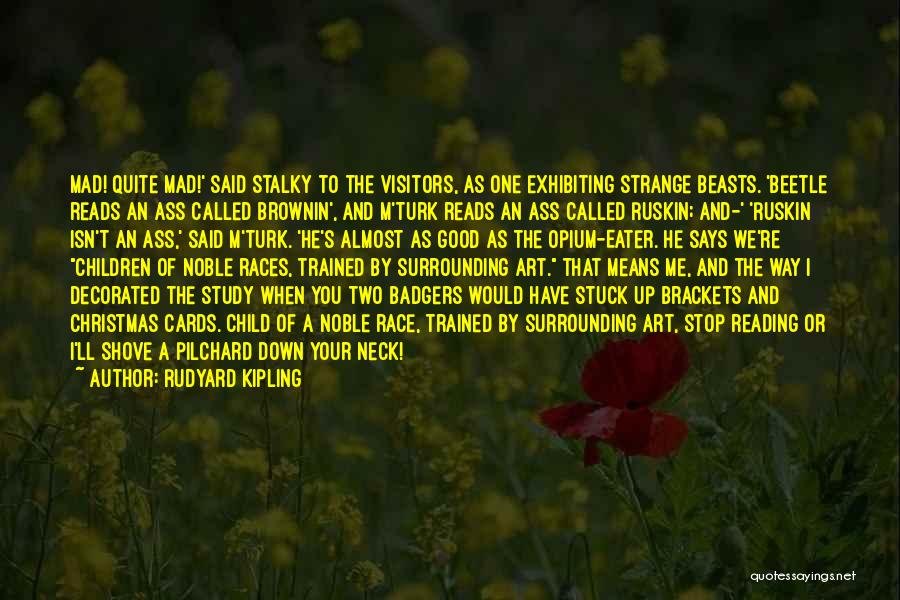 Ruskin Quotes By Rudyard Kipling
