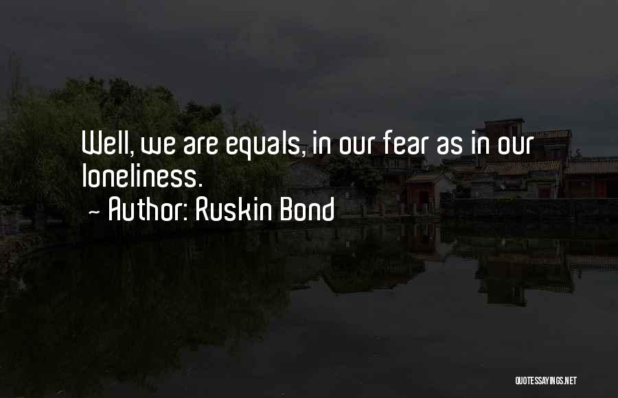 Ruskin Quotes By Ruskin Bond